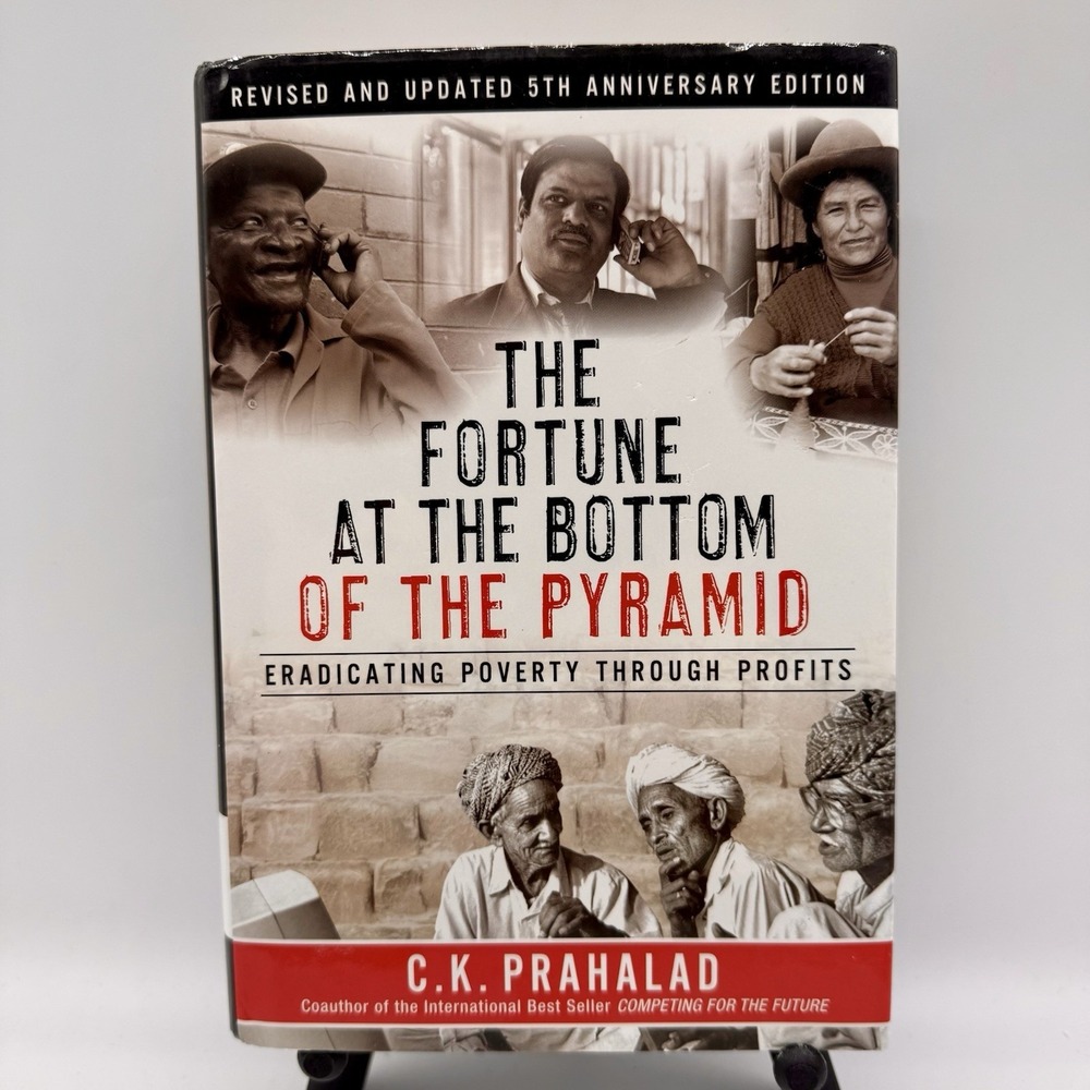 The Fortune At the Bottom‎ of the Pyramid by C. Prahalad See Notes